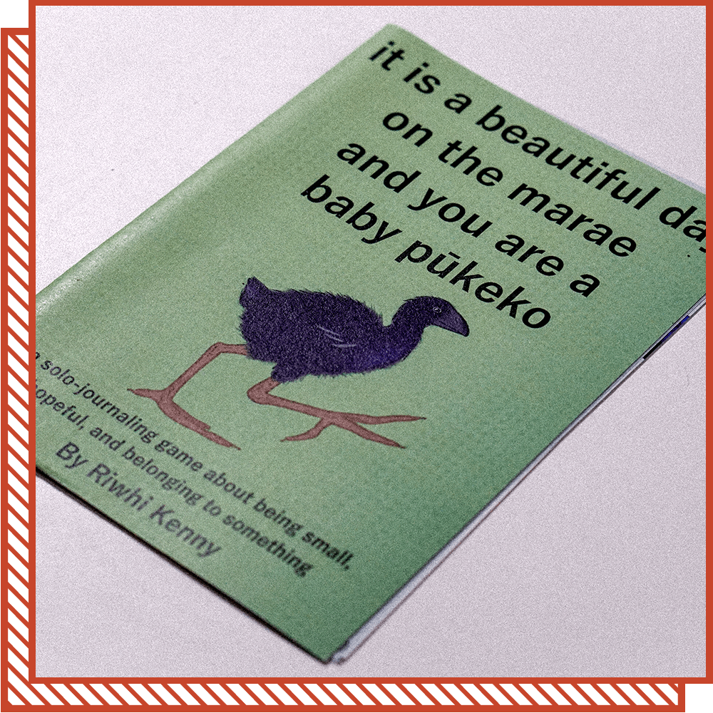 Zine: it is a beautiful day on the marae and you are a baby pūkeko