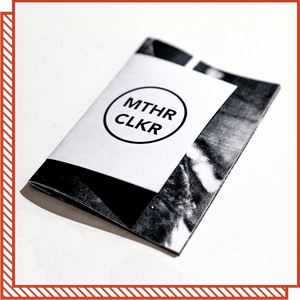 Zine: MTHR CLKR