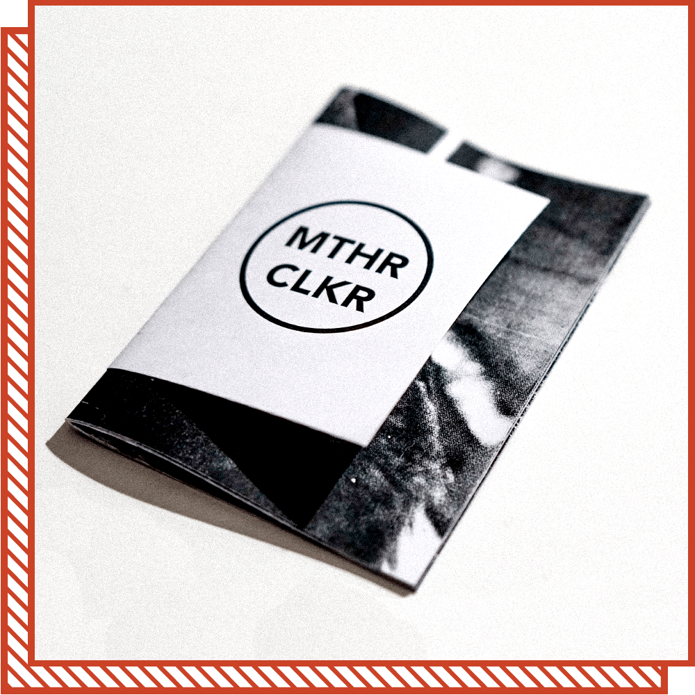 Zine: MTHR CLKR